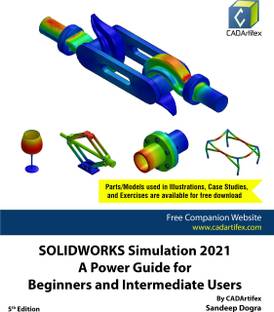 SOLIDWORKS Simulation 2021: A Power Guide for Beginners and Intermediate Users
