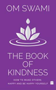 The Book of Kindness  - How to Make Others Happy and Be Happy Yourself
