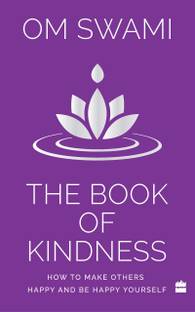 The Book of Kindness  - How to Make Others Happy and Be Happy Yourself