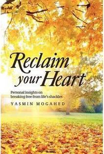 Reclaim Your Heart : Personal Insights On Breaking Free From Life’s Shackles