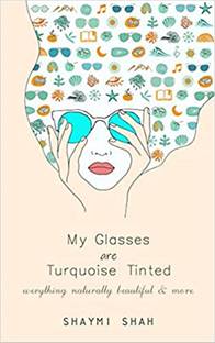 My Glasses are Turquoise Tinted
