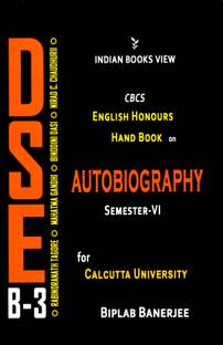 DSE B-3 CBCS English Honours Hand Book On Autobiography Semester-VI For Calcutta University