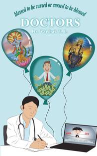 Doctors: blessed to be cursed or cursed to be blessed