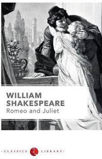 Romeo and Juliet by Shakespeare