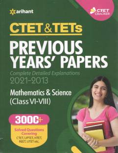 Arihant Ctet Cracker For Ctet & Tets Previous Years' Papers (Complete Detailed Explanations 2021-2013) Mathematics & Science Class 6-8
