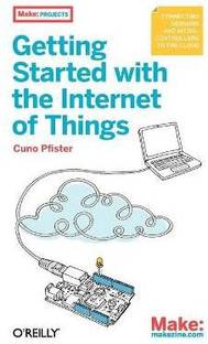 Getting Started with the Internet of Things