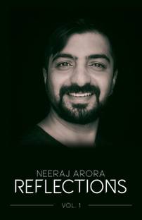 Neeraj Arora Reflections Vol. 1