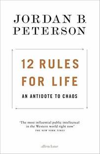 12 Rules For Life : An Antidote To Chaos