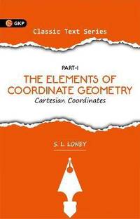Elements of Coordinate Geometry Part I,the 2 Edition