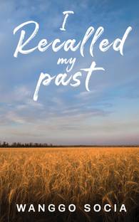 I RECALLED MY PAST