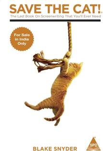 Save The Cat!® The Last Book on Screenwriting You’ll Ever Need
