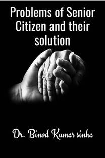 Problems of Senior Citizen and their solution