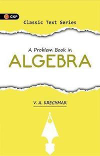 A Problem Book in Algebra 2 Edition