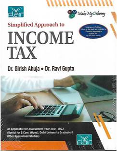 Simplified Approach To Income Tax As Applicable For A.y 2021-22 Useful For B.com (Hons) By Dr. Girish Ahuja