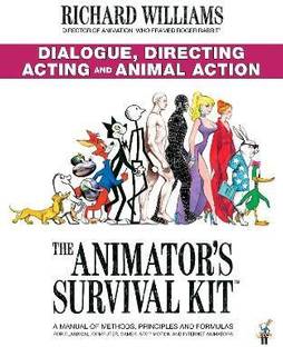 The Animator's Survival Kit: Dialogue, Directing, Acting and Animal Action