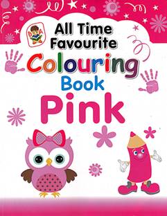 All Time Favourite Colouring Book Pink For Beginners | Painting Colouring Book | Drawing And Colouring Practice Book For Kids | 2 To 7 Year Old | Learn How To Draw And Coloring The Art, Learn How To Draw Easily With Step By Step Instructions | Colouring Techniques For Children