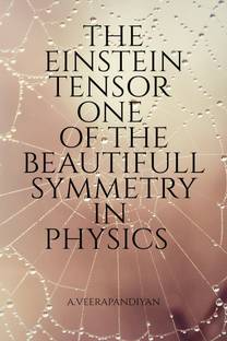 The Einstein Tensor One of the Beautifull Symmetry in Physics