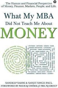 What My MBA Did Not Teach Me About Money