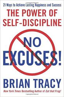 No Excuses!: The Power Of Self-Discipline