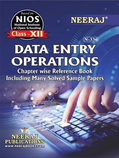NIOS DATA ENTRY OPERATIONS 336 CLASS 12 Guide Book And Chapter Wise Reference Book With MANY SOLVED QUESTION PAPERS English Medium