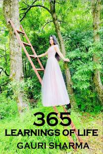 365 learnings of life by Gauri Sharma
