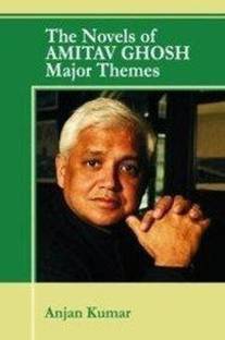 The Novels of Amitav Ghosh Major Themes
