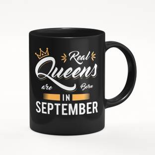 PRIDE STORE Pack of 1 Ceramic Queens are born in September Birthday gift | Gift for birthday , friend, Ceramic coffee mug 110z 330 ML ( Queens are born in September )
