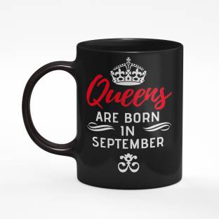 PRIDE STORE Pack of 1 Ceramic Queens are born in September Birthday gift | Gift for birthday , friend, Ceramic coffee mug 110z 330 ML