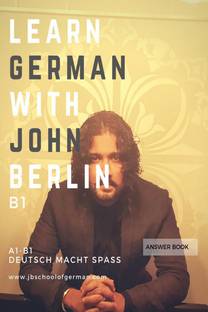 Learn German with John Berlin - B1 Answer Book