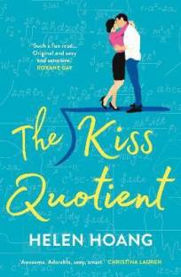 The Kiss Quotient  - She Wanted to Learn How to be Seductive, He Taught her So Much More