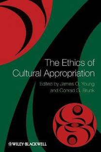 The Ethics of Cultural Appropriation