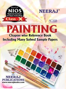 NIOS PAINTING 225 CLASS 10 Guide Book And Chapter Wise Reference Book With MANY SOLVED QUESTION PAPERS English Medium As Per Latest Syllabus