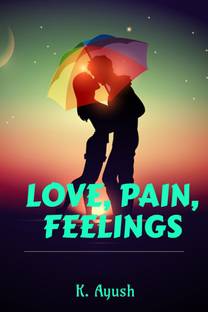 Love , Pain , Feelings