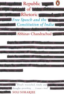 Republic of Rhetoric:  - Free Speech and the Constitution of India