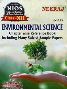 Neeraj NIOS Class 12 Environmental Science (EVS) N 333 Chapter Wise Reference Book Including Many Solved Sample Papers Based On National Institute Of Open Schooling