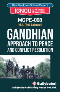 Gullybaba IGNOU 2nd Year MA (Latest Edition) MGPE-008 Gandhian Approach to Peace and Conflict Resolution in English IGNOU Help Book with Solved Previous Year's Question Papers and Important Exam Notes - MGPE8 Gandhian Approach to Peace and Conflict Resolution (English, Paperback, GPH Panel of Experts)  - MGPE8 Gandhian Approach to Peace and Conflict Resolution