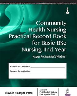 COMMUNITY HEALTH NURSING PRACTICAL RECORD BOOK FOR BASIC BSC NURSING 2ND YEAR -1/E