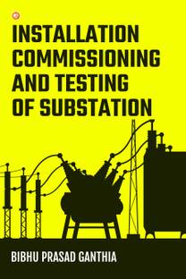 Installation Commissioning and Testing of Substation