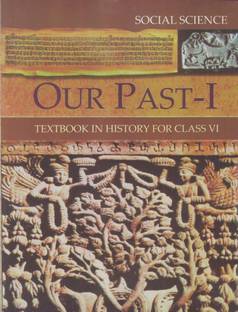 Our Pasts 1 Textbook In History For Class 6 NCERT