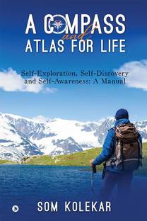 A Compass and Atlas for Life