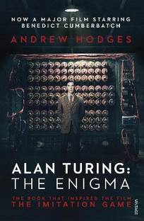 Alan Turing: The Enigma  - The Book That Inspired the Film The Imitation Game