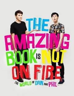 The Amazing Book is Not on Fire  - The World of Dan and Phil
