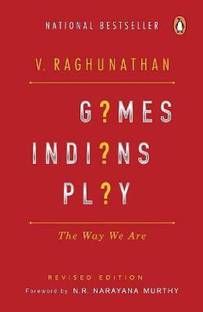 Games Indians Play  - Why We are the Way We are
