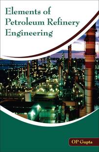 Elements of Petroleum Refinery Engineering