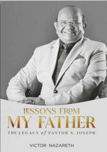 Lessons from My Father: The Legacy of Pastor S. Joseph