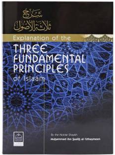 Explaination Of The Three Fundamental Principles Of Islaam