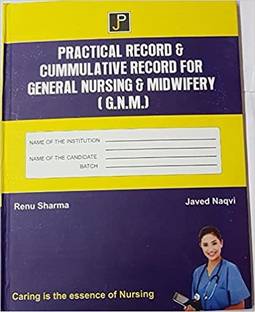PRACTICAL RECORD CUMMULATIVE RECORD FOR GENERAL NURSING & MIDWIFERY GNM.