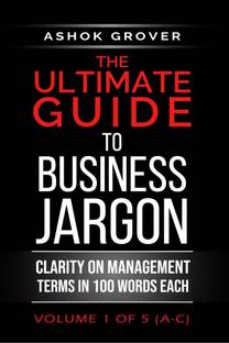 The Ultimate Guide To Business Jargon (Volume 1)