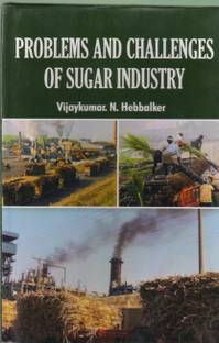 Problem And Challenges Of Sugar Industry