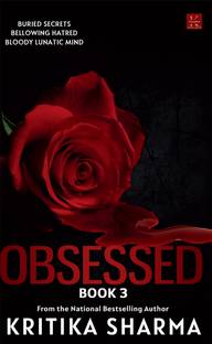 Obsessed (Book Three): Buried Secrets, Bellowing Hatred, Bloody Lunatic Mind